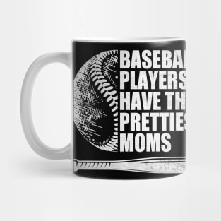 Baseball Players Have The Prettiest Moms Baseball Mom Mug